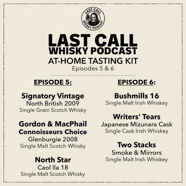 Last Call Whisky Podcast Tasting Kit (Episodes 5 & 6) (6 x 28 mL)