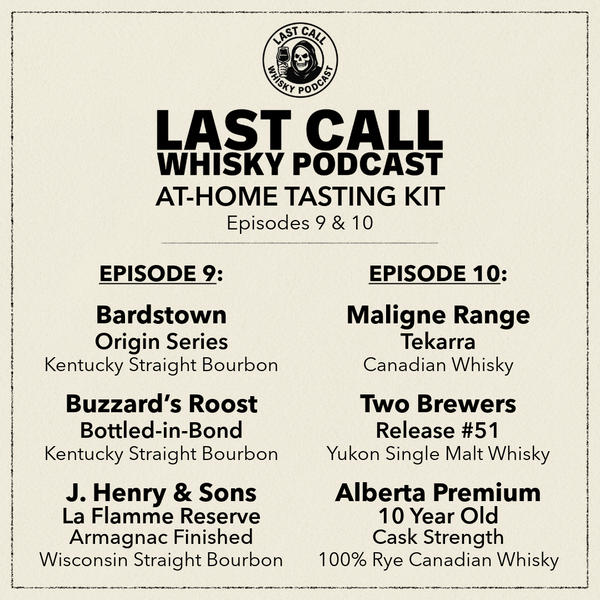 Last Call Whisky Podcast Tasting Kit (Episodes 9 & 10) (6 x 28 mL)